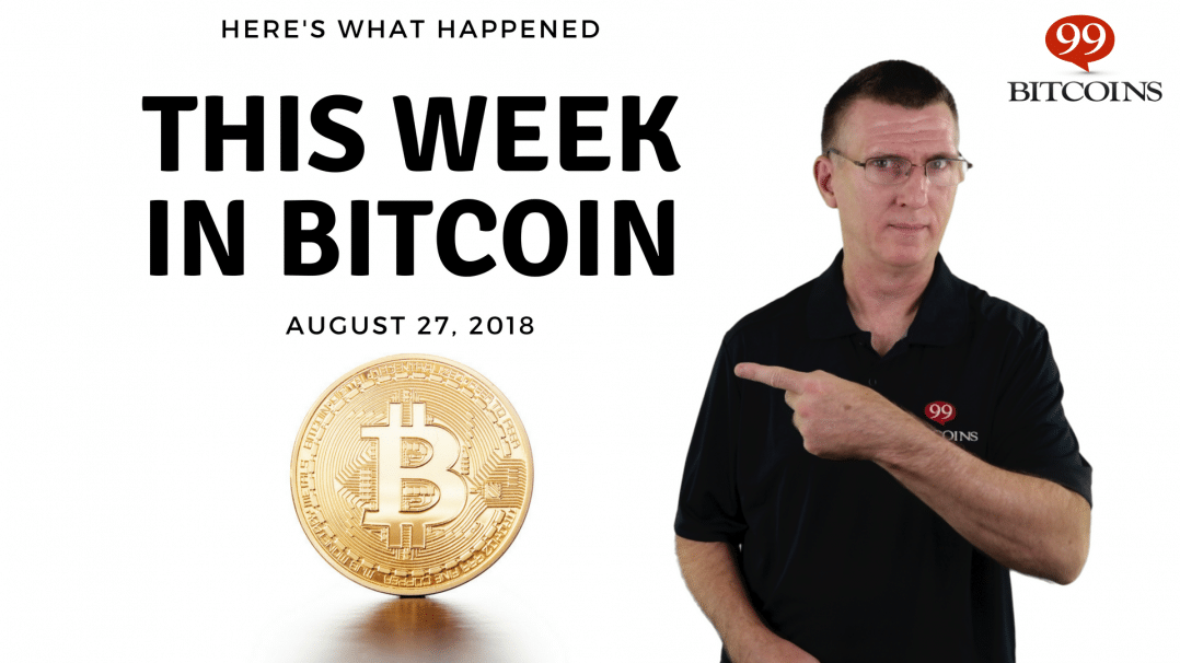 Bitcoin News Summary – August 27, 2018